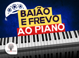Baiao e frevo ao piano curso online terra da musica